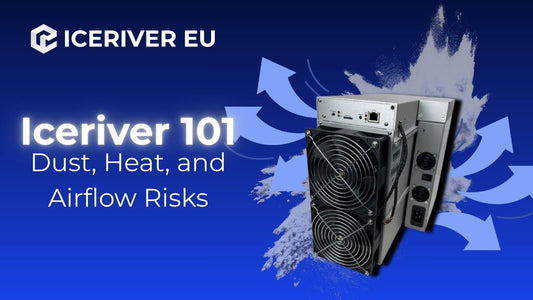 IceRiver EU: Dust, Heat, and Airflow Risks