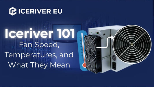 IceRiver EU: Fan Speed, Temperatures, and What They Mean