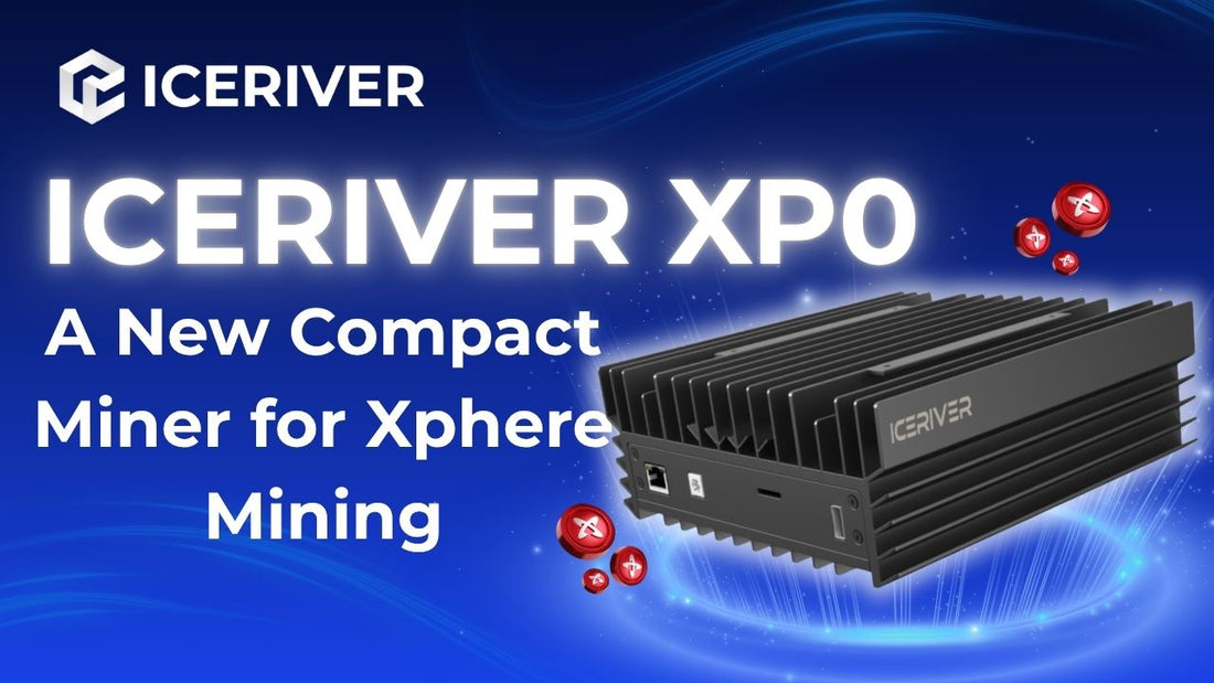 ICERIVER XP0: A New Compact Miner for Xphere Mining