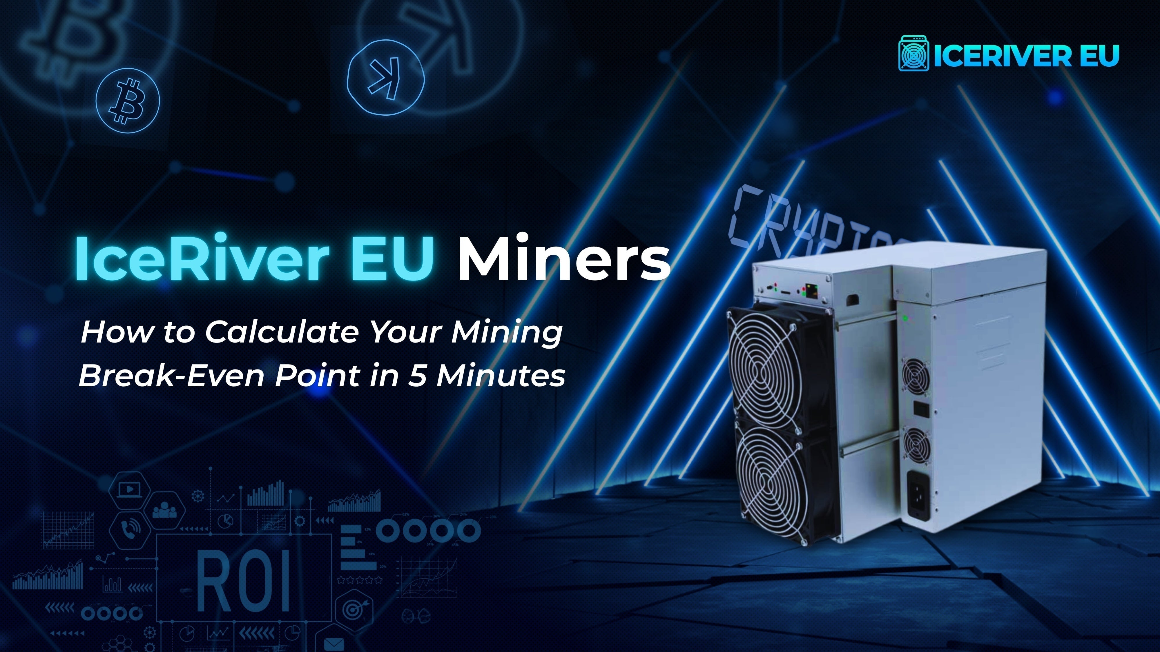 IceRiver EU Miners: How to Calculate Your Mining Break-Even Point ...